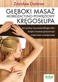 Głęboki masaż mobilizacyjno-powięziowy kręgosłupa - Zdzisław Drobner - ebook + książka