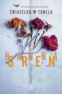 Światełko w tunelu - Hanna Greń - ebook + audiobook + książka