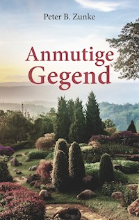 Anmutige Gegend - Peter B. Zunke - ebook