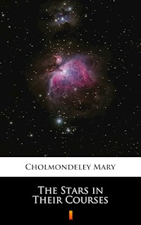 The Stars in Their Courses - Mary Cholmondeley - ebook