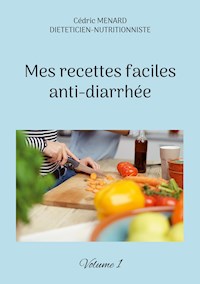 Mes recettes faciles anti-diarrhée - Menard Cédric - ebook