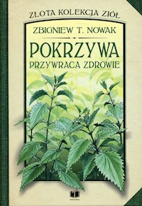 Pokrzywa przywraca zdrowie - Nowak Zbigniew T. - książka