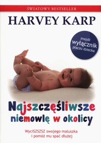 Najszczęśliwsze niemowlę w okolicy - Harvey Karp - książka
