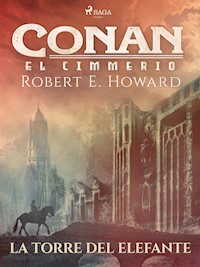 Conan el cimerio - La torre del elefante - Robert E. Howard - ebook