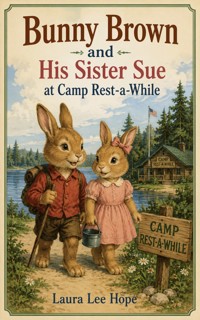 Bunny Brown and His Sister Sue at Camp Rest-a-While - Laura Lee Hope - ebook