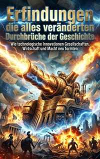 Erfindungen die alles veränderten: Durchbrüche der Geschichte - Luisa Weiss - ebook