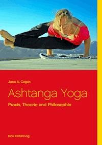 Ashtanga Yoga - Jana A. Czipin - ebook