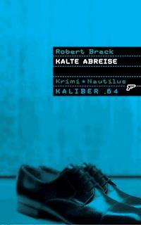 Kaliber .64: Kalte Abreise - Robert Brack - ebook