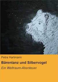 Bärentanz und Silbervogel - Petra Hartmann - ebook