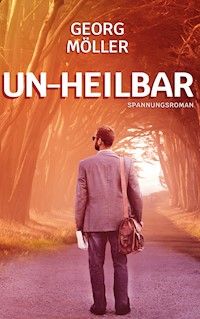 Un-heilbar - Georg Möller - ebook