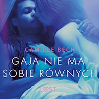 LUST. Gaja nie ma sobie równych - opowiadanie erotyczne - Camille Bech - ebook + audiobook