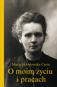 O moim życiu i pracach - Skłodowska-Curie Maria - ebook + audiobook