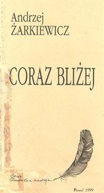 Coraz bliżej - Andrzej Żarkiewicz - ebook