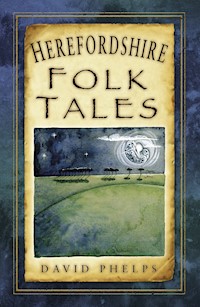 Herefordshire Folk Tales - David Phelps - ebook