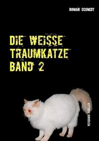 Die weiße Traumkatze Band 2 - Roman Schmidt - ebook