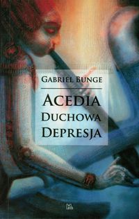 Acedia duchowa depresja - Gabriel Bunge - książka