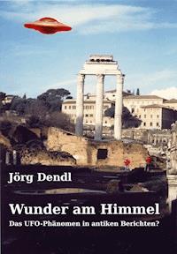 Wunder am Himmel - Jörg Dendl - ebook