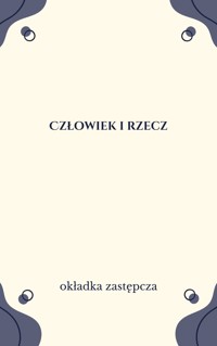 Człowiek i rzecz. O problemach reifikacji w literaturze, filozofii i sztuce - redakcja Seweryn Wysłouch, Bogumiła Kaniewska - ebook