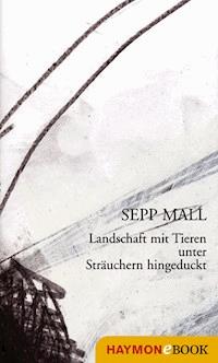 Landschaft mit Tieren unter Sträuchern hingeduckt - Sepp Mall - ebook
