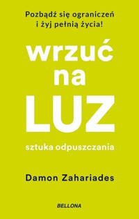 Wrzuć na luz. Sztuka odpuszczania (wydanie pocketowe) - Damon Zahariades - książka