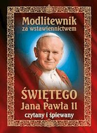 Modlitewnik za wstawiennictwem świętego Jana Pawła II czytany i śpiewany -  - audiobook