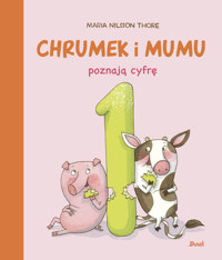 Chrumek i Mumu poznają cyfrę 1 - Maria Nilsson Thore - książka