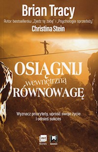 Osiągnij wewnętrzną równowagę - Tracy Brian, Stein Christina - książka