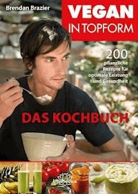 Vegan in Topform - Das Kochbuch- E-Book - Brazier Brendan - ebook