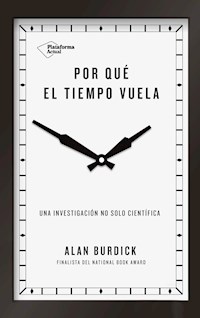 Por qué el tiempo vuela - Alan Burdick - ebook