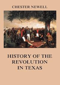 History of the Revolution in Texas - Chester Newell - ebook
