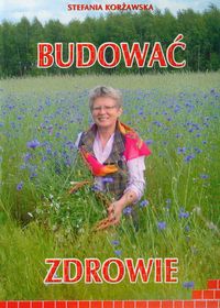 Budować zdrowie - Korżawska Stefania - książka