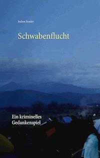 Schwabenflucht - Jochen Bender - ebook