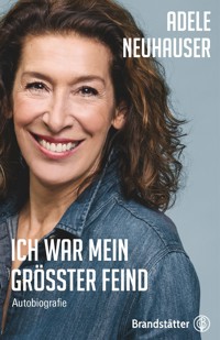 Ich war mein größter Feind - Adele Neuhauser - ebook