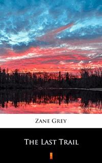 The Last Trail - Grey Zane - ebook