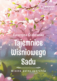 Wiosna pełna sekretów. Tajemnice Wiśniowego Sadu. Tom 1 (Większe Litery) - Katarzyna Grabowska - książka