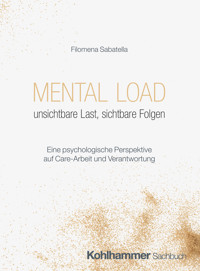 Mental Load - unsichtbare Last, sichtbare Folgen - Filomena Sabatella - ebook