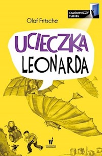 Ucieczka Leonarda Tajemniczy tunel - Olaf Fritsche - książka