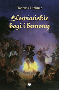 Słowiańskie bogi i demony - Tadeusz Linkner - książka