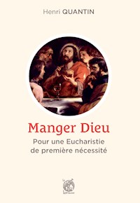 Manger Dieu - Henri Quantin - ebook