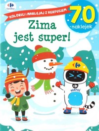 Koloruj i naklejaj z Kerfusiem. Zima jest super - zbiorowa praca - książka