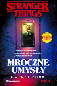 Stranger Things. Mroczne umysły - Gwenda Bond - książka