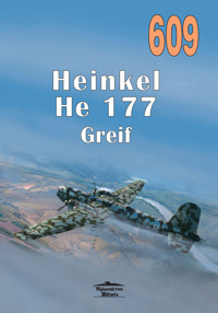 Heinkel He 177 Greif. Tom 609 - Janusz Ledwoch - książka