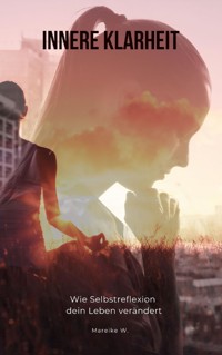 Innere Klarheit - Mareike W. - ebook