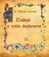 Traktat o życiu duchowym - Ferreriusz Wincenty - książka
