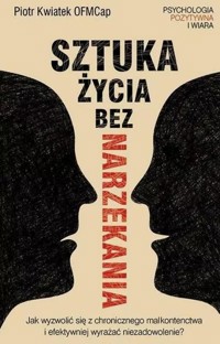 Sztuka życia bez narzekania - Piotr Kwiatek - ebook