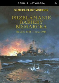 seria z kotwiczką. Przełamanie bariery Bismarcka - Samuel Eliot Morison - ebook