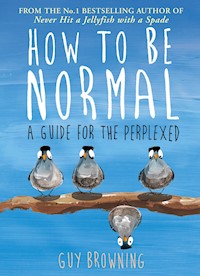 How to Be Normal - Guy Browning - ebook
