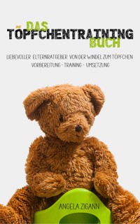 Das Töpfchentraining Buch - Angela Zigann - ebook