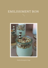 Emilissiment Bon - Emilie Brouquier-Gage - ebook