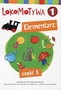 Lokomotywa 1 Elementarz Część 1 - Kulis Iwona, Królikowska-Czarnota Katarzyna, Pasternak Marzena - książka